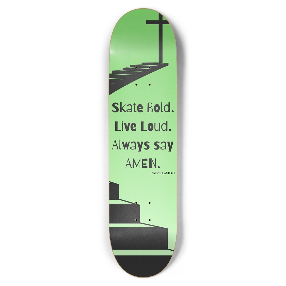 Say Amen Skateboard 8 1/2